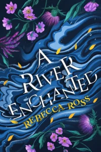 Featured image for Resumen de "A River Enchanted" por Rebecca Ross