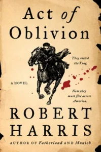 Featured image for Resumen de 'Act of Oblivion' por Robert Harris