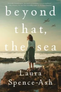 Featured image for Resumen de "Más allá de eso, el mar" por Laura Spence-Ash