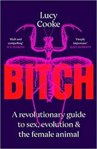 Featured image for Resumen de "Bitch: Sobre el sexo femenino" por Lucy Cooke