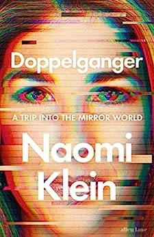 Featured image for Resumen de 'Doppelgänger: Un viaje al mundo espejo' por Naomi Klein