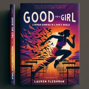 Featured image for Resumen de 'Good for a Girl: A Woman Running in a Man's World' por Lauren Fleshman