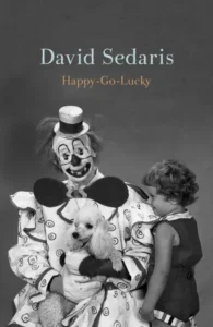 Featured image for Resumen de 'Happy-Go-Lucky' por David Sedaris