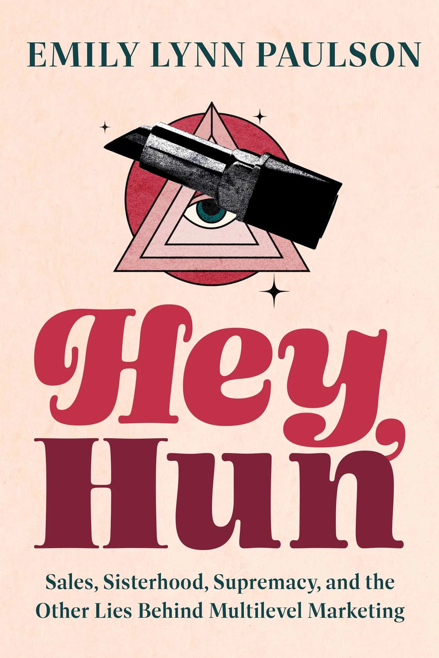 Featured image for Resumen de "Hey, Hun: Ventas, hermandad, supremacía y otras mentiras detrás del marketing multinivel" por Emily Lynn Paulson