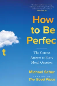 Featured image for Resumen de "Cómo ser perfecto" por Michael Schur