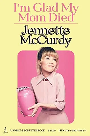 Featured image for Resumen de 'Me alegra que mi madre haya muerto' por Jennette McCurdy