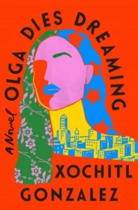 Featured image for Resumen de "Olga muere soñando" por Xóchitl González