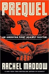 Featured image for Resumen de "Precuela: Una lucha americana contra el fascismo" por Rachel Maddow