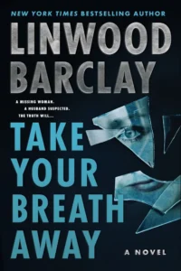 Featured image for Resumen de "Te quitaré el aliento" por Linwood Barclay