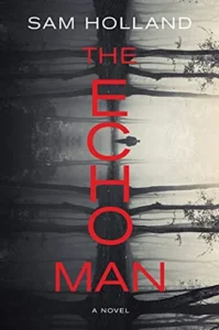 Featured image for Resumen de "The Echo Man" por Sam Holland