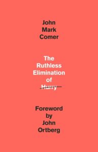 Featured image for Resumen de "La eliminación despiadada de la prisa" por John Mark Comer