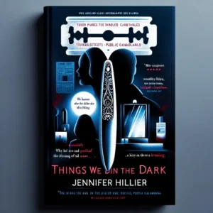 Featured image for Resumen de 'Cosas que hacemos en la oscuridad' por Jennifer Hillier