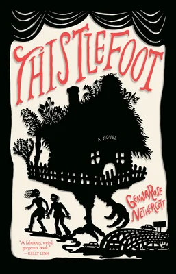 Featured image for Resumen de 'Thistlefoot' por GennaRose Nethercott