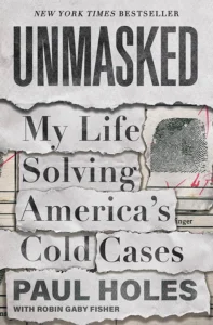 Featured image for Resumen de 'Desenmascarado: Mi vida resolviendo los casos sin resolver de América' por Paul Holes