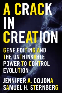 Featured image for Resumen de "Una grieta en la creación: La edición genética y el poder inimaginable de controlar la evolución" por Jennifer A. Doudna y Samuel H. Sternberg
