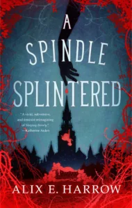 Featured image for Resumen de "A Spindle Splintered" por Alix E. Harrow