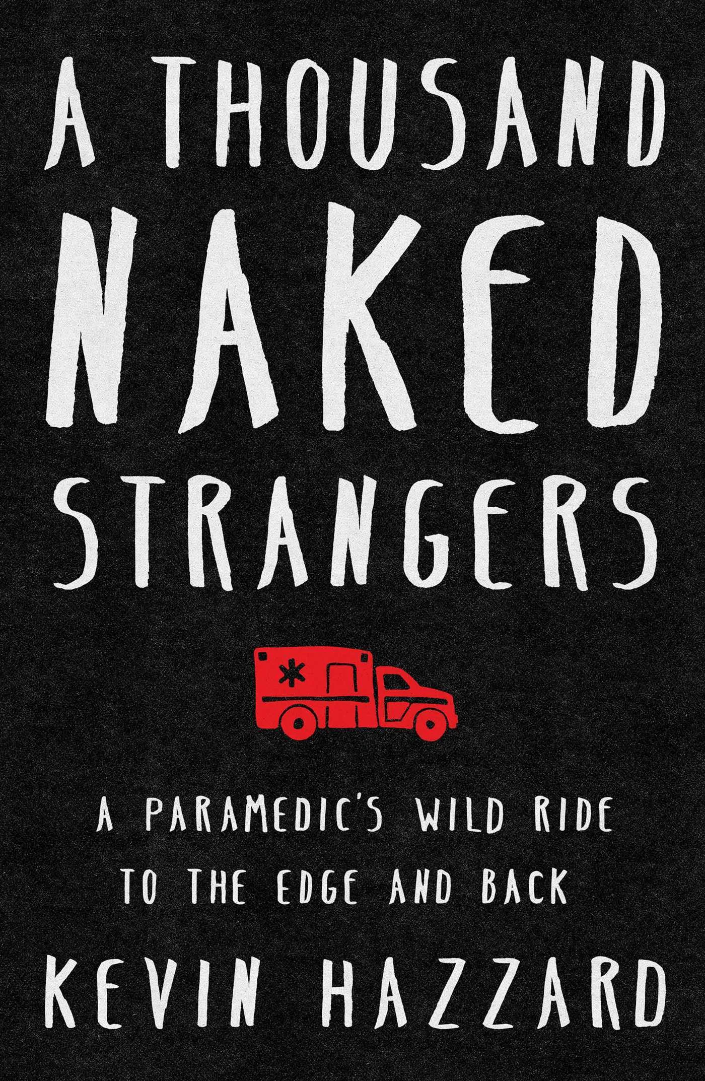 Featured image for Resumen de "A Thousand Naked Strangers" por Kevin Hazzard