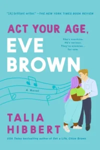 Featured image for Resumen de "Act your Age, Eve Brown" por Talia Hibbert