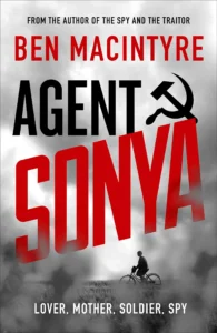 Featured image for Resumen de 'Agente Sonya: Amante, Madre, Soldado, Espía' por Ben Macintyre