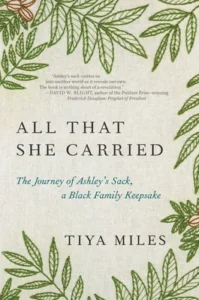 Featured image for Resumen de 'Todo lo que ella llevó: El viaje del saco de Ashley, un legado familiar negro' por Tiya Miles