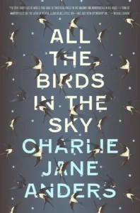 Featured image for Resumen de "Todos los pájaros del cielo" por Charlie Jane Anders