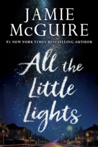 Featured image for Resumen de "Todas las luces pequeñas" por Jamie McGuire