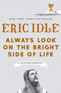 Featured image for Resumen de 'Siempre mira el lado brillante de la vida: Una sortabiografía' por Eric Idle