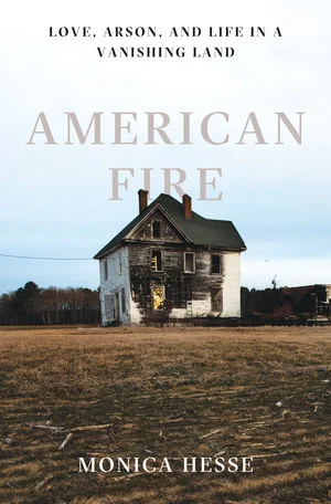 Featured image for Resumen de 'American Fire: Love, Arson, and Life in a Vanishing Land' por Monica Hesse