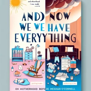 Featured image for Resumen de "Y ahora tenemos todo" por Meaghan O'Connell
