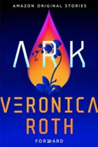 Featured image for Resumen de 'Ark' por Veronica Roth