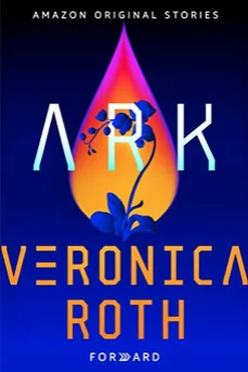 Featured image for Resumen de 'Ark' por Veronica Roth