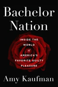 Featured image for Resumen de "Bachelor Nation: Dentro del mundo del placer culpable favorito de América" por Amy Kaufman