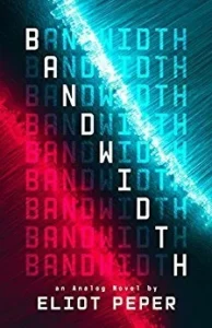 Featured image for Resumen de 'Bandwidth' por Eliot Peper