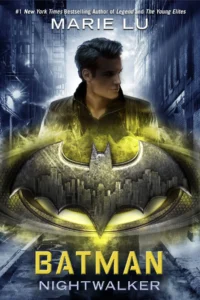 Featured image for Resumen de 'Batman: Nightwalker' por Marie Lu