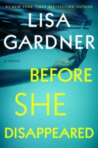 Featured image for Resumen de "Antes de que ella desaparezca" por Lisa Gardner