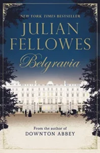 Featured image for Resumen de "Belgravia" por Julian Fellowes