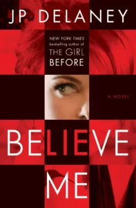 Featured image for Resumen de 'Believe Me' por J.P. Delaney