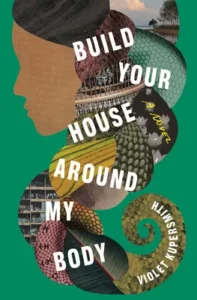 Featured image for Resumen de "Construye tu casa alrededor de mi cuerpo" por Violet Kupersmith