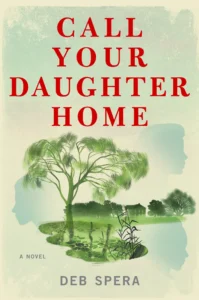 Featured image for Resumen de 'Call Your Daughter Home' por Deb Spera