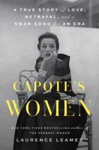 Featured image for Resumen de 'Las mujeres de Capote: Una historia verdadera de amor, traición y un canto de cisne para una era' por Laurence Leamer