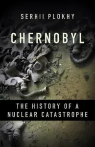Featured image for Resumen de "Chernobyl: La historia de una catástrofe nuclear" por Serhii Plokhy