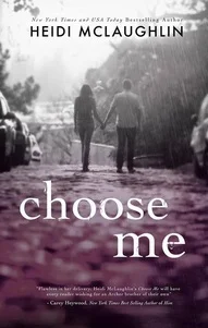 Featured image for Resumen de "Choose Me" por Heidi McLaughlin