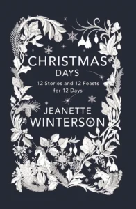 Featured image for Resumen de 'Días de Navidad: 12 historias y 12 festividades para 12 días' por Jeanette Winterson