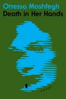 Featured image for Resumen de "Muerte en sus manos" por Ottessa Moshfegh