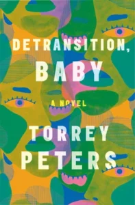 Featured image for Resumen de "Detransición, bebé" por Torrey Peters