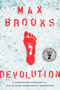 Featured image for Resumen de 'Devolución: Un relato en primera persona de la masacre del Sasquatch de Rainier' por Max Brooks