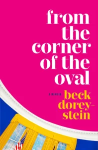 Featured image for Resumen de "Desde la esquina del Óvalo" por Beck Dorey-Stein