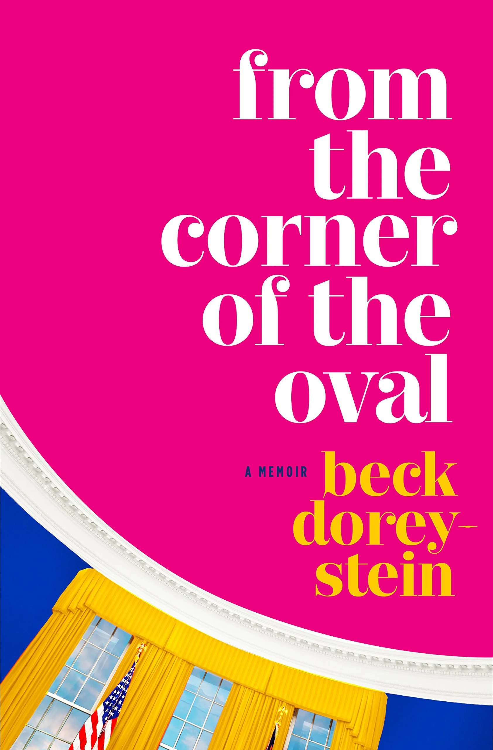 Featured image for Resumen de "Desde la esquina del Óvalo" por Beck Dorey-Stein