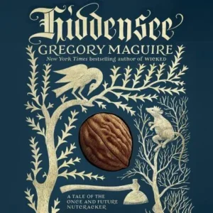 Featured image for Resumen de 'Hiddensee: Un cuento del Cascanueces' por Gregory Maguire