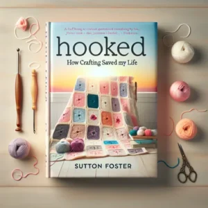 Featured image for Resumen de "Hooked: Cómo la elaboración me salvó la vida" por Sutton Foster